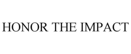 HONOR THE IMPACT trademark