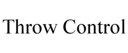 THROW CONTROL trademark
