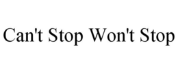 CAN'T STOP WON'T STOP trademark