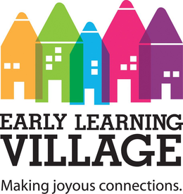 EARLY LEARNING VILLAGE MAKING JOYOUS CONNECTIONS. trademark