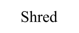 SHRED trademark