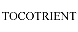TOCOTRIENT trademark