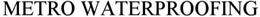 METRO WATERPROOFING trademark