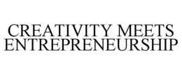 CREATIVITY MEETS ENTREPRENEURSHIP trademark