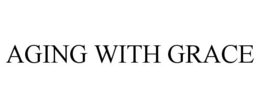 AGING WITH GRACE trademark