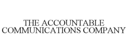 THE ACCOUNTABLE COMMUNICATIONS COMPANY trademark