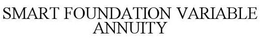 SMART FOUNDATION VARIABLE ANNUITY trademark