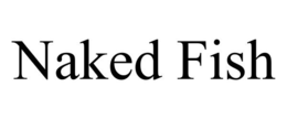 NAKED FISH trademark