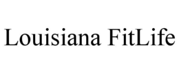 LOUISIANA FITLIFE trademark