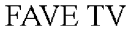 FAVE TV trademark