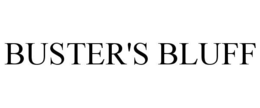 BUSTER'S BLUFF trademark