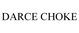 DARCE CHOKE trademark