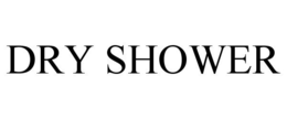 DRY SHOWER trademark