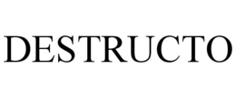 DESTRUCTO trademark