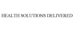 HEALTH SOLUTIONS DELIVERED trademark