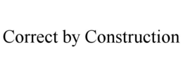 CORRECT BY CONSTRUCTION trademark