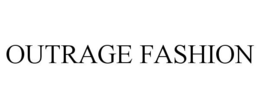 OUTRAGE FASHION trademark