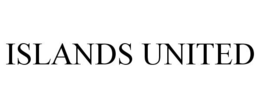 ISLANDS UNITED trademark