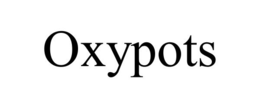 OXYPOTS trademark