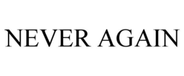 NEVER AGAIN trademark