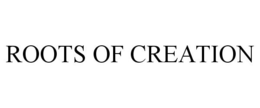 ROOTS OF CREATION trademark