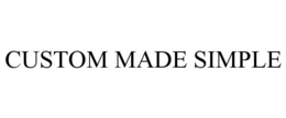 CUSTOM MADE SIMPLE trademark