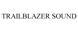 TRAILBLAZER SOUND trademark