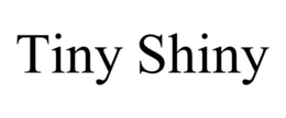 TINY SHINY trademark