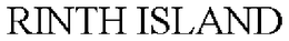 RINTH ISLAND trademark