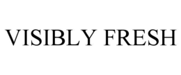 VISIBLY FRESH trademark