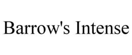 BARROW'S INTENSE trademark