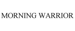 MORNING WARRIOR trademark
