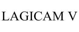 LAGICAM V trademark