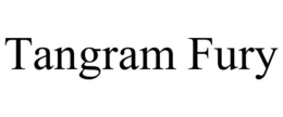 TANGRAM FURY trademark