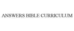 ANSWERS BIBLE CURRICULUM trademark