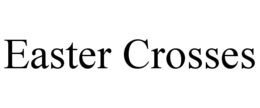 EASTER CROSSES trademark