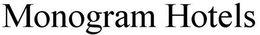 MONOGRAM HOTELS trademark