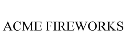 ACME FIREWORKS trademark