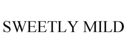 SWEETLY MILD trademark