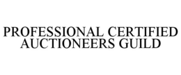 PROFESSIONAL CERTIFIED AUCTIONEERS GUILD trademark