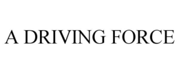 A DRIVING FORCE trademark