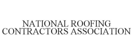NATIONAL ROOFING CONTRACTORS ASSOCIATION trademark