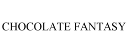CHOCOLATE FANTASY trademark
