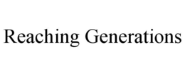 REACHING GENERATIONS trademark