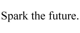 SPARK THE FUTURE. trademark