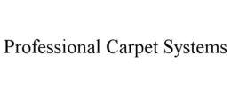 PROFESSIONAL CARPET SYSTEMS trademark