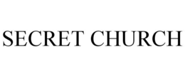 SECRET CHURCH trademark