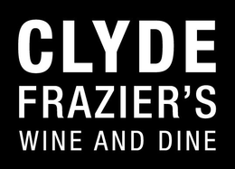 CLYDE FRAZIER'S WINE AND DINE trademark