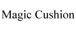 MAGIC CUSHION trademark