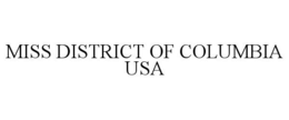 MISS DISTRICT OF COLUMBIA USA trademark